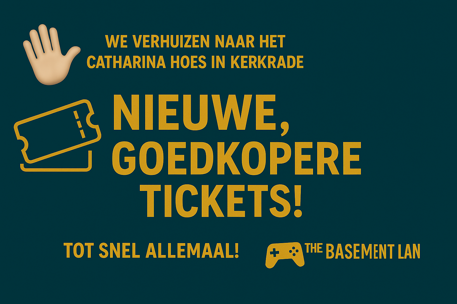 Verhuisnieuws & Goedkopere Tickets voor The Basement LAN!